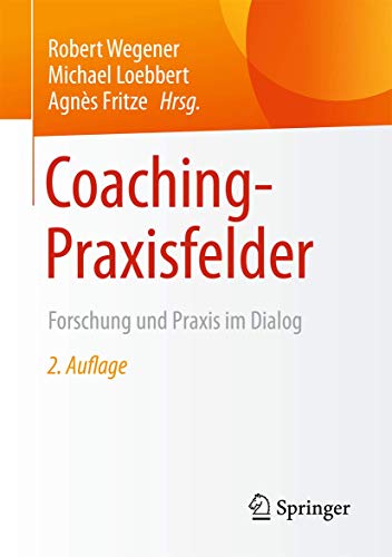 9783658101701: Coaching-Praxisfelder: Forschung und Praxis im Dialog