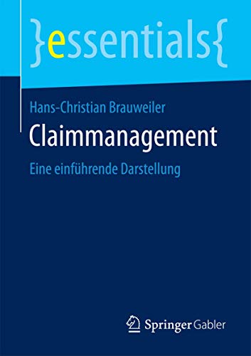 9783658102241: Claimmanagement: Eine einfhrende Darstellung (essentials)