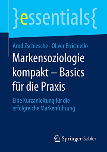 Beispielbild fr Markensoziologie kompakt - Basics fur die Praxis : Eine Kurzanleitung fur die erfolgreiche Markenfuhrung zum Verkauf von Chiron Media