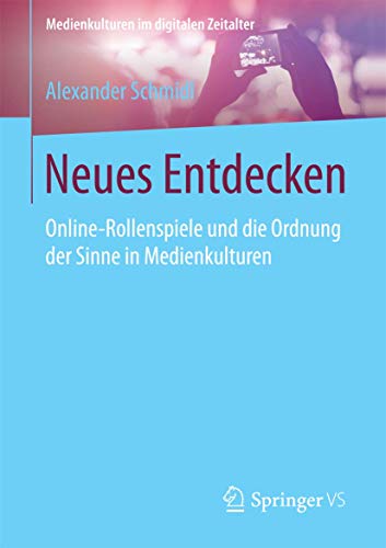 Stock image for Neues Entdecken : Online-Rollenspiele und die Ordnung der Sinne in Medienkulturen for sale by Chiron Media