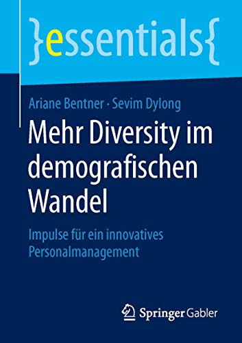 9783658103347: Mehr Diversity im demografischen Wandel: Impulse fr ein innovatives Personalmanagement (essentials)