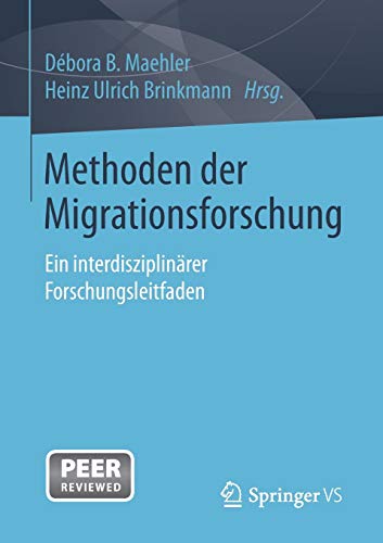 9783658103934: Methoden der Migrationsforschung: Ein interdisziplinärer Forschungsleitfaden
