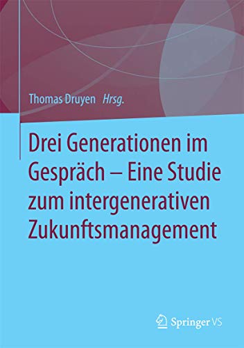 Stock image for Drei Generationen im Gesprch - Eine Studie zum intergenerativen Zukunftsmanagement for sale by medimops