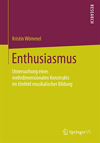 9783658104771: Enthusiasmus: Untersuchung eines mehrdimensionalen Konstrukts im Umfeld musikalischer Bildung