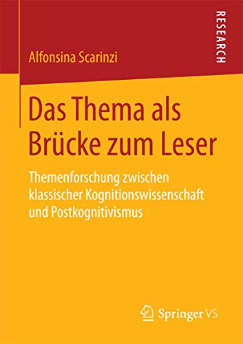 Stock image for Das Thema als Brucke zum Leser : Themenforschung zwischen klassischer Kognitionswissenschaft und Postkognitivismus for sale by Chiron Media