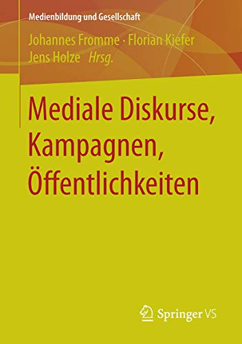 9783658105259: Mediale Diskurse, Kampagnen, ffentlichkeiten: 32 (Medienbildung und Gesellschaft, 32)