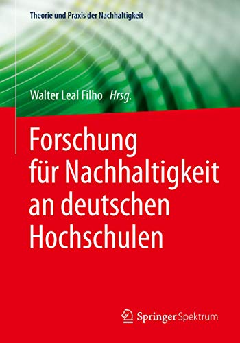 9783658105457: Forschung fr Nachhaltigkeit an deutschen Hochschulen (Theorie und Praxis der Nachhaltigkeit)