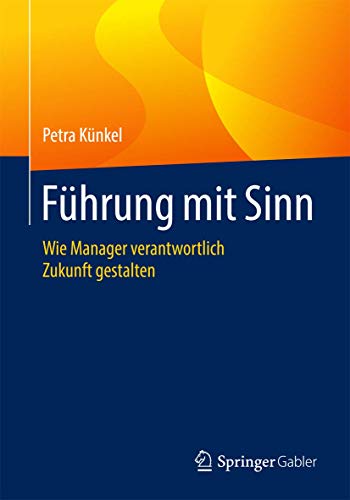 Beispielbild fr Fhrung mit Sinn: Wie Manager verantwortlich Zukunft gestalten zum Verkauf von medimops