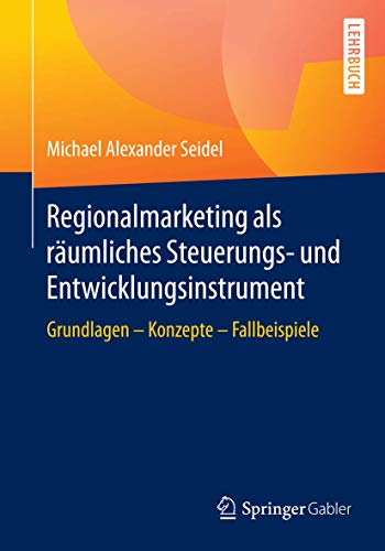 Beispielbild fr Regionalmarketing als r�umliches Steuerungs- und Entwicklungsinstrument: Grundlagen - Konzepte - Fallbeispiele zum Verkauf von Chiron Media