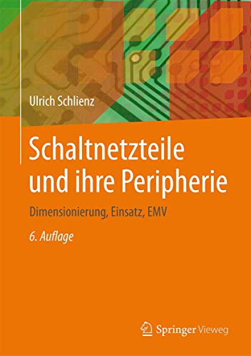 Schaltnetzteile und ihre Peripherie: Dimensionierung, Einsatz, EMV. - Schlienz, Ulrich