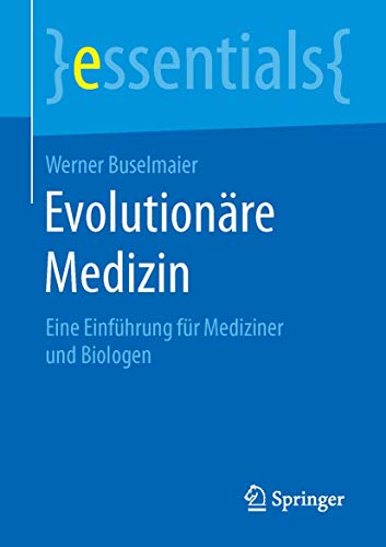 9783658107598: Evolutionre Medizin: Eine Einfhrung fr Mediziner und Biologen (essentials)