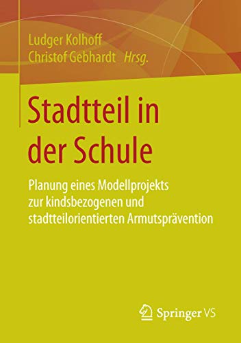 Stock image for Stadtteil in der Schule : Planung eines Modellprojekts zur kindsbezogenen und stadtteilorientierten Armutspravention for sale by Chiron Media