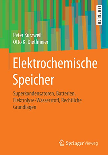 Stock image for Elektrochemische Speicher: Superkondensatoren, Batterien, Elektrolyse-Wasserstoff, Rechtliche Grundlagen for sale by medimops