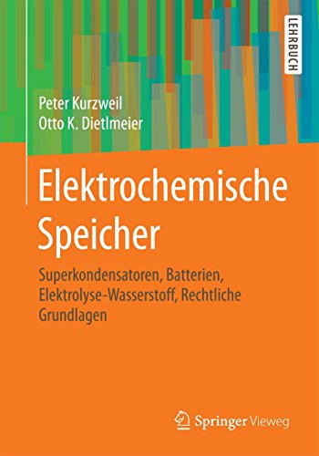 9783658108991: Elektrochemische Speicher: Superkondensatoren, Batterien, Elektrolyse-Wasserstoff, Rechtliche Grundlagen (German Edition)