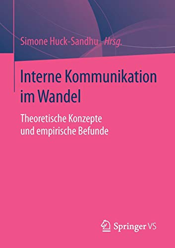 Stock image for Interne Kommunikation im Wandel: Theoretische Konzepte und empirische Befunde for sale by medimops