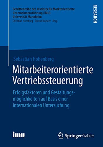 Stock image for Mitarbeiterorientierte Vertriebssteuerung : Erfolgsfaktoren und Gestaltungsmoglichkeiten auf Basis einer internationalen Untersuchung for sale by Chiron Media