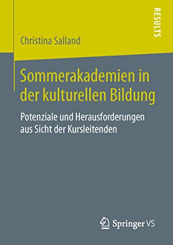 Beispielbild fr Sommerakademien in der kulturellen Bildung: Potenziale und Herausforderungen aus Sicht der Kursleitenden zum Verkauf von medimops