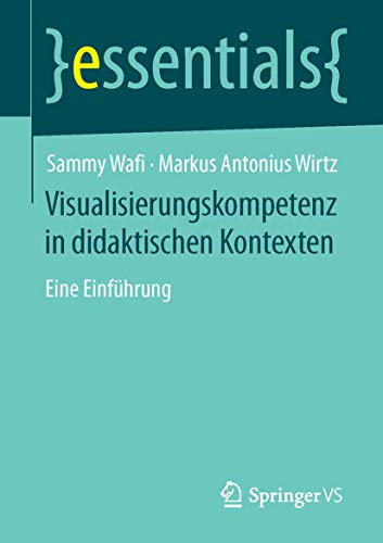 9783658111335: Visualisierungskompetenz in didaktischen Kontexten: Eine Einfhrung (essentials)