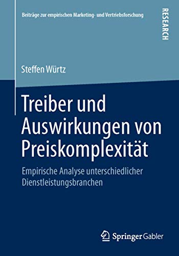 Stock image for Treiber und Auswirkungen von Preiskomplexitat : Empirische Analyse unterschiedlicher Dienstleistungsbranchen for sale by Chiron Media