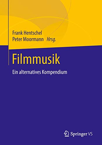 Stock image for Filmmusik: Ein alternatives Kompendium for sale by medimops