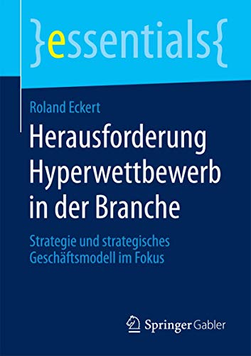 Stock image for Herausforderung Hyperwettbewerb in der Branche : Strategie und strategisches Geschaftsmodell im Fokus for sale by Chiron Media