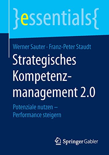 Stock image for Strategisches Kompetenzmanagement 2.0 : Potenziale nutzen - Performance steigern for sale by Chiron Media