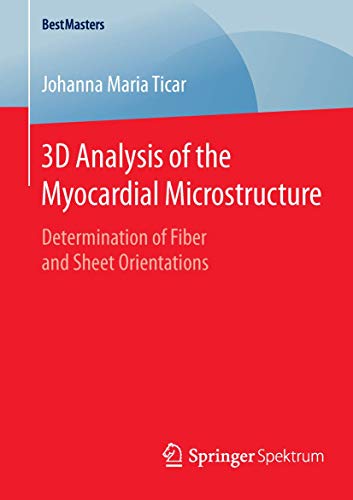 Beispielbild fr 3D Analysis of the Myocardial Microstructure Determination of Fiber and Sheet Orientations zum Verkauf von Buchpark