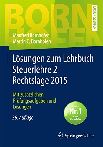 Beispielbild fr Lsungen zum Lehrbuch Steuerlehre 2 Rechtslage 2015: Mit zustzlichen Prfungsaufgaben und Lsungen (Bornhofen Steuerlehre 2 L) zum Verkauf von medimops