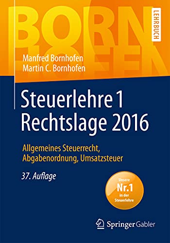 Stock image for Steuerlehre 1 Rechtslage 2016: Allgemeines Steuerrecht, Abgabenordnung, Umsatzsteuer (Bornhofen Steuerlehre 1 LB) for sale by medimops