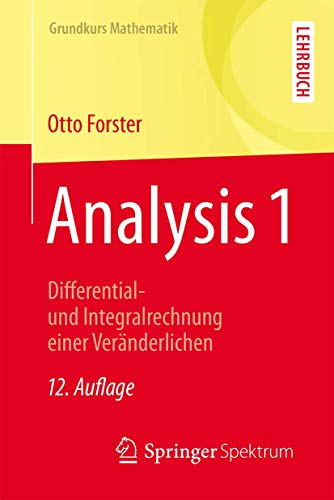 Beispielbild fr Analysis 1: Differential- und Integralrechnung einer Vernderlichen (12. Auflage) zum Verkauf von Thomas Emig
