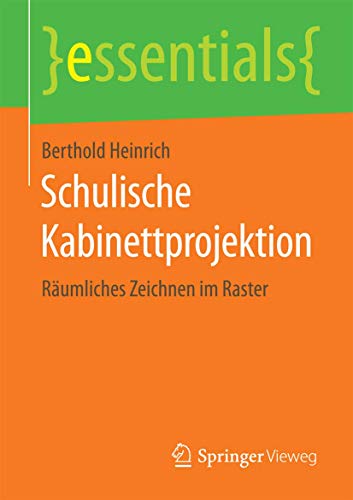 Beispielbild fr Schulische Kabinettprojektion : Raumliches Zeichnen im Raster zum Verkauf von Chiron Media