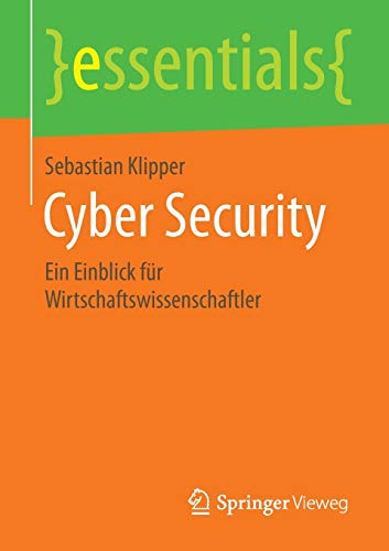 Stock image for Cyber Security : Ein Einblick fur Wirtschaftswissenschaftler for sale by Chiron Media