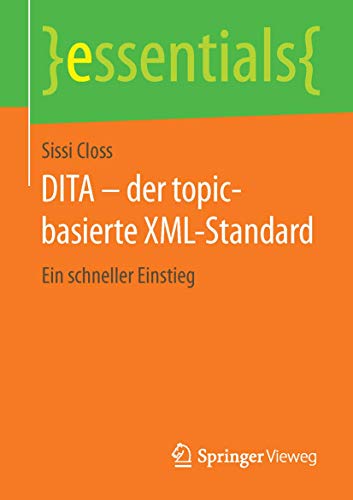 Beispielbild fr DITA - der topic-basierte XML-Standard : Ein schneller Einstieg zum Verkauf von Chiron Media