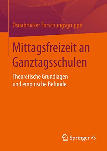 Stock image for Mittagsfreizeit an Ganztagsschulen : Theoretische Grundlagen und empirische Befunde for sale by Chiron Media