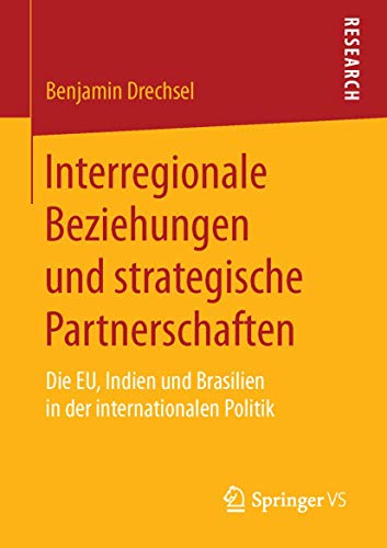 Stock image for Interregionale Beziehungen und strategische Partnerschaften: Die EU, Indien und Brasilien in der internationalen Politik (German Edition) for sale by Lucky's Textbooks