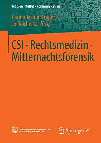 Imagen de archivo de CSI  Rechtsmedizin  Mitternachtsforensik (Medien  Kultur  Kommunikation) (German Edition) a la venta por Lucky's Textbooks