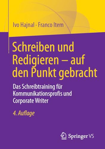 Schreiben und Redigieren – auf den Punkt gebracht: Das Schreibtraining für Kommunikationsprofis und Corporate Writer (German Editi - Hajnal, Ivo; Item, Franco