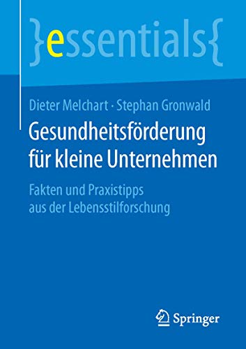 Imagen de archivo de Gesundheitsforderung fur kleine Unternehmen : Fakten und Praxistipps aus der Lebensstilforschung a la venta por Chiron Media