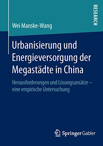 Stock image for Urbanisierung und Energieversorgung der Megast�dte in China: Herausforderungen und L�sungsans�tze - eine empirische Untersuchung for sale by Chiron Media