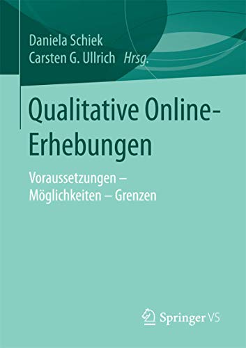 Stock image for Qualitative Online-Erhebungen : Voraussetzungen - Moglichkeiten - Grenzen for sale by Chiron Media