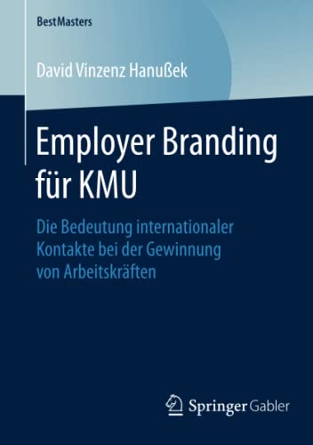 Stock image for Employer Branding fur KMU : Die Bedeutung internationaler Kontakte bei der Gewinnung von Arbeitskraften for sale by Chiron Media