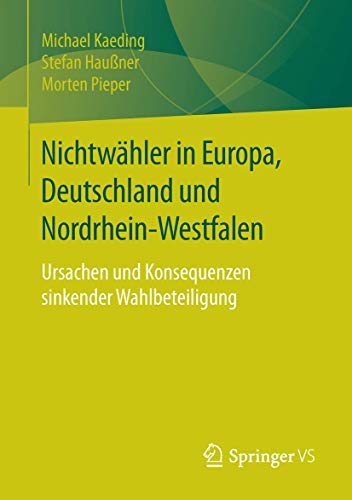 Stock image for Nichtwhler in Europa, Deutschland und Nordrhein-Westfalen: Ursachen und Konsequenzen sinkender Wahlbeteiligung for sale by medimops