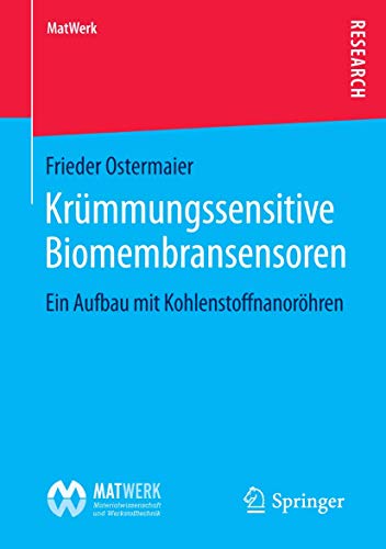 9783658119256: Krmmungssensitive Biomembransensoren: Ein Aufbau mit Kohlenstoffnanorhren (MatWerk)