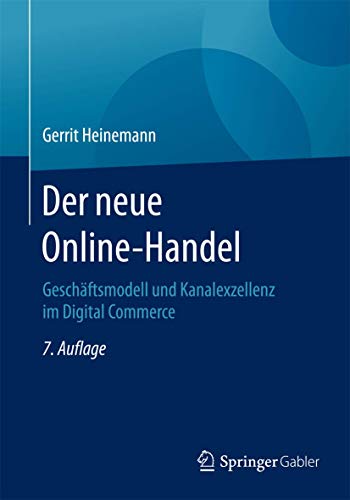 9783658119331: Der neue Online-Handel: Geschftsmodell und Kanalexzellenz im Digital Commerce