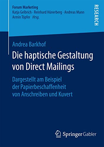 Stock image for Die haptische Gestaltung von Direct Mailings : Dargestellt am Beispiel der Papierbeschaffenheit von Anschreiben und Kuvert for sale by Chiron Media