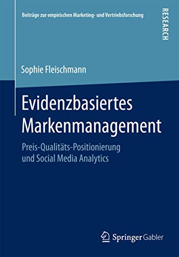 Imagen de archivo de Evidenzbasiertes Markenmanagement : Preis-Qualitats-Positionierung und Social Media Analytics a la venta por Chiron Media