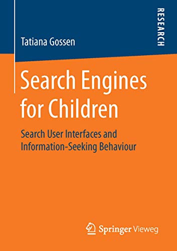 Stock image for Search Engines for Children : Search User Interfaces and Information-Seeking Behaviour for sale by Chiron Media
