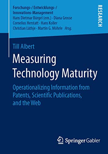 Beispielbild fr Measuring Technology Maturity : Operationalizing Information from Patents, Scientific Publications, and the Web zum Verkauf von Chiron Media