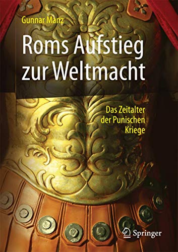 Roms Aufstieg zur Weltmacht: Das Zeitalter der Punischen Kriege (Professional and Practice-based Learning, 15)