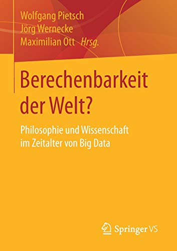 Stock image for Berechenbarkeit der Welt?: Philosophie und Wissenschaft im Zeitalter von Big Data (German Edition) for sale by GF Books, Inc.